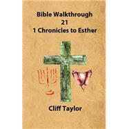 Bible Walkthrough - 1 Chronicles to Esther