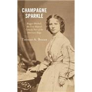 Champagne Sparkle Maggie Mitchell, the First Musical Comedy Star of the American Stage