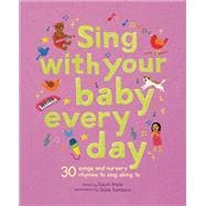 Sing With Your Baby Every Day 30 songs and nursery rhymes to sing along to