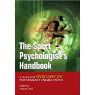 The Sport Psychologist's Handbook: A Guide for Sport-specific Performance Enhancement