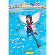 Las Hadas de la Moda #6: Brooke, el hada fotógrafa (Brooke the Photographer Fairy)