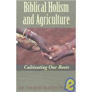 Biblical Holism and Agriculture