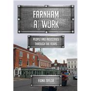 Farnham at Work People and Industries Through the Years
