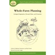 Whole Farm Planning : Ecological Imperatives, Personal Values, and Economics