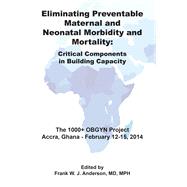 Eliminating Preventable Maternal and Neonatal Morbidity and Mortality