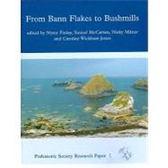 From Bann Flakes to Bushmills: Papers in Honour of Professor Peter Woodman