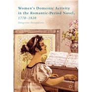 Women’s Domestic Activity in the Romantic-Period Novel, 1770-1820