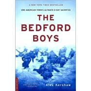 The Bedford Boys One American Town's Ultimate D-day Sacrifice