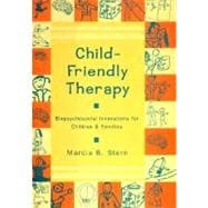 Child-Friendly Therapy Biopsychosocial Innovations for Children and Families