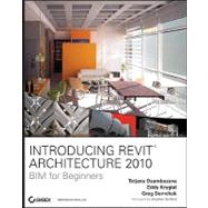 Introducing Revit Architecture 2010 : BIM for Beginners