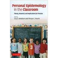 Personal Epistemology in the Classroom: Theory, Research, and Implications for Practice