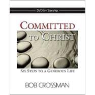 Committed to Christ: Six Steps to a Generous Life