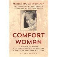 Comfort Woman A Filipina's Story of Prostitution and Slavery under the Japanese Military