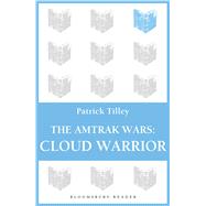 The Amtrak Wars: Cloud Warrior The Talisman Prophecies Part 1