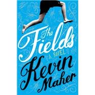 The Fields A Novel