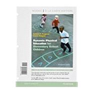 Dynamic Physical Education for Elementary School Children,  Books a la Carte Edition
