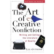 The Art of Creative Nonfiction Writing and Selling the Literature of Reality