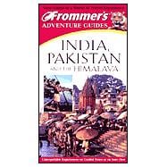 Frommer's<sup>®</sup> Adventure Guides : India, Pakistan, and the Himalayas, 1st Edition