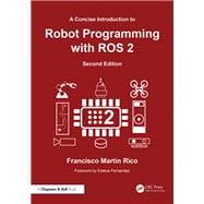 A Concise Introduction to Robot Programming with ROS 2,9781040363560