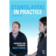 Stanislavski in Practice: Exercises for Students