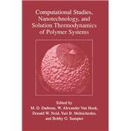 Computational Studies, Nanotechnology, and Solution Thermodynamics of Polymer Systems
