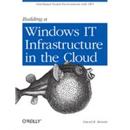 Building a Windows IT Infrastructure in the Cloud, 1st Edition