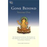 Gone Beyond (Volume 1) The Prajnaparamita Sutras, The Ornament of Clear Realization, and Its Commentaries in the Tibetan Kagyu Tradition