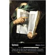 Tratado de la reforma del entendimiento & Principios de la filosofía de Descartes & Pensamientos metafísicos / Treatise on the Emendation of the Intellect & Principles of Descartes Philosophy & Metaphysical Thoughts