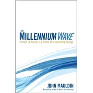The Millennium Wave: Prosper (& Profit!) in a Future of Accelerating Change