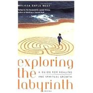 Exploring the Labyrinth A Guide for Healing and Spiritual Growth