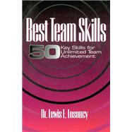 Best Team Skills: Fifty Key Skills for Unlimited Team Achievement