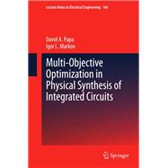 Multi-Objective Optimization in Physical Synthesis of Integrated Circuits