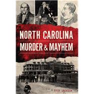 North Carolina Murder & Mayhem
