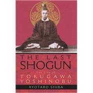 The Last Shogun The Life of Tokugawa Yoshinobu