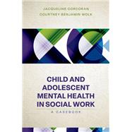 Child and Adolescent Mental Health in Social Work Clinical Applications