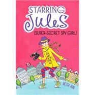 Starring Jules #3: Starring Jules (super-secret spy girl)
