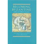 Becoming Byzantine: Children and Childhood in Byzantium