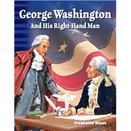 George Washington and His Right-hand Man