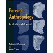 FORENSIC ANTHROPOLOGY AN INTRODUCTORY LAB MANUAL