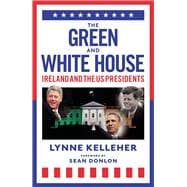 The Green & White House Ireland and the US Presidents