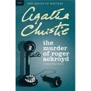 Murder of Roger Ackroyd : A Hercule Poirot Mystery