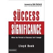 From Success to Significance : When the Pursuit of Success Isn't Enough
