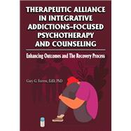 Therapeutic Alliance in Integrative Addictions-Focused Psychotherapy and Counseling: Enhancing Outcomes and The Recovery Process