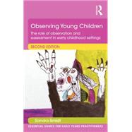 Observing Young Children: The role of observation and assessment in early childhood settings