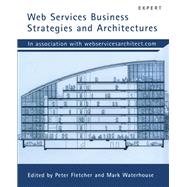 Web Services Business Strategies and Architectures