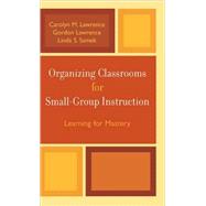 Organizing Classrooms for Small-Group Instruction Learning for Mastery