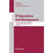 Ip Operations and Management: 8th IEEE International Workshop, Ipom 2008, Samos Island, Greece, September 22-26, 2008, Proceedings