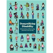Demystifying Disability: What to Know, What to Say, and How to Be an Ally book cover, ISBN 9798217173563