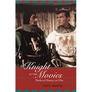 A Knight at the Movies: Medieval History on Film