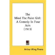 Mind the Paint Girl : A Comedy in Four Acts (1913)